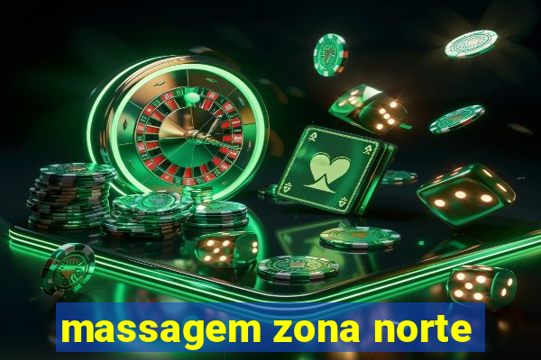 massagem zona norte